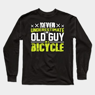 Never Underestimate An Old Guy On A Bicycle Long Sleeve T-Shirt